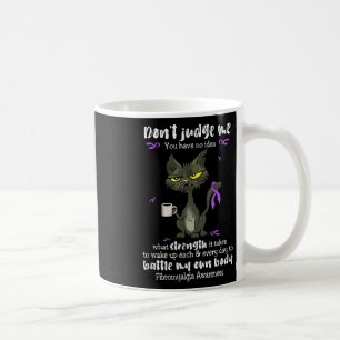 Mug Fibromyalgie Sensibilisation Ne Me Juge Pas Vous N
