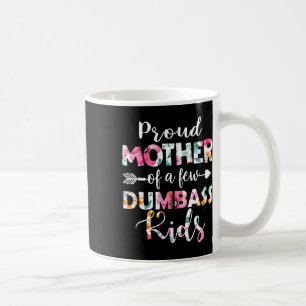 Mug Fier Mère de quelques enfants idiots Floral Mère D