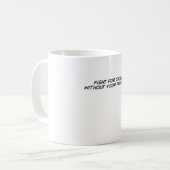 Mug Fight For Those Without Your Privilege (Devant gauche)