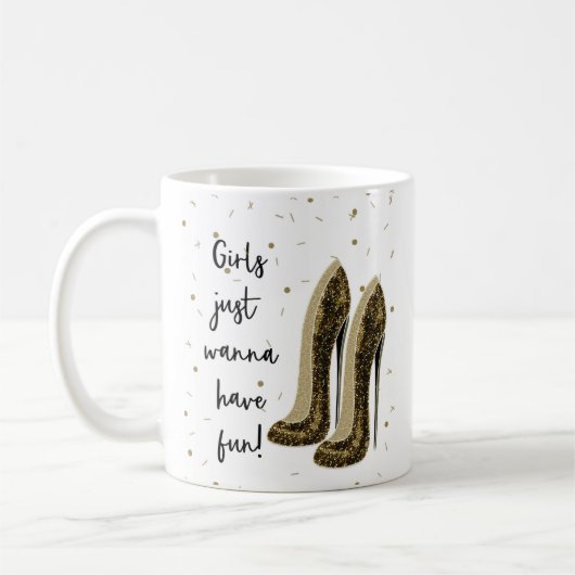 Mug Filles Veulent S'amuser Or Chaussures à Talons Hau (Gauche)