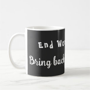 Mug Fin de la faim dans le monde - Ramener la honte de