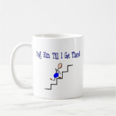 Mug "Fin de support de sac jusqu'à ce que j'y arrive", (Gauche)