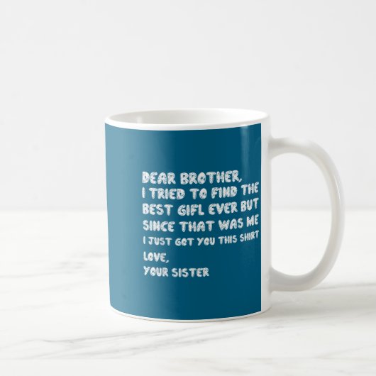 Mug Find Brother Tried I Dear Trendy (Droite)