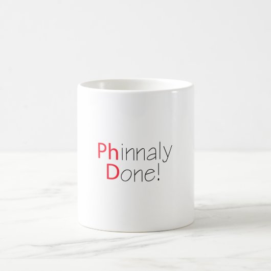 Mug Fini Phinally Funny Diplôme Phd (Centre)