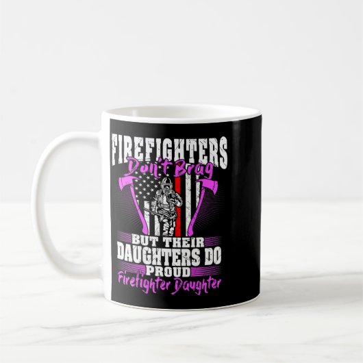Mug Firefighters Don't Brag - Proud Firefighter Daught (Gauche)