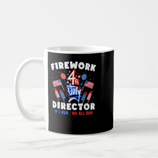 Mug Firework Director I Run Vous Exécutez 4 juillet In (Gauche)