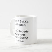 Mug First Coffee Then I Decode 4th grade Handwriting (Devant gauche)