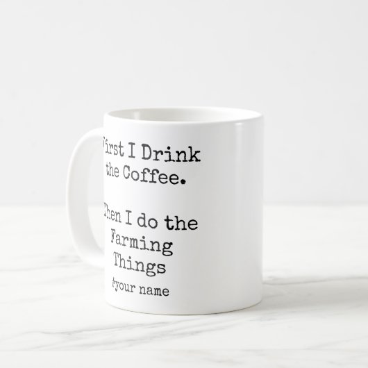 Mug First Coffee Then I Do Farming Things funny (Devant gauche)