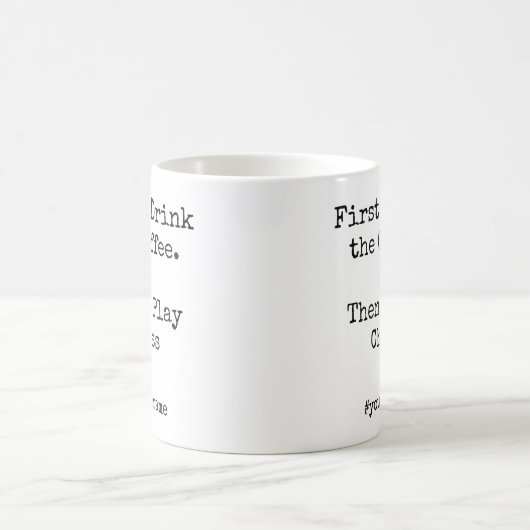 Mug First Coffee Then I Play Chess funny (Centre)