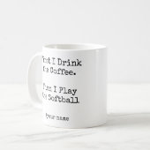 Mug First Coffee Then I Play the Softball funny (Devant gauche)
