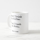 Mug First Coffee Then I Teach the Math funny (Devant gauche)