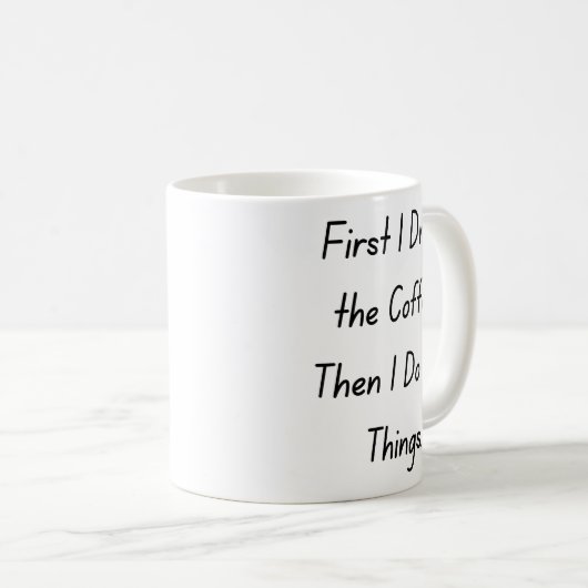 Mug “First Coffee Then Things – Funny Coffee Quote” (Devant droit)