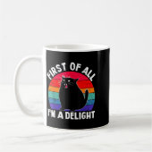 Mug First Of All I'm A Delight Roaring Black Cat Funny (Gauche)