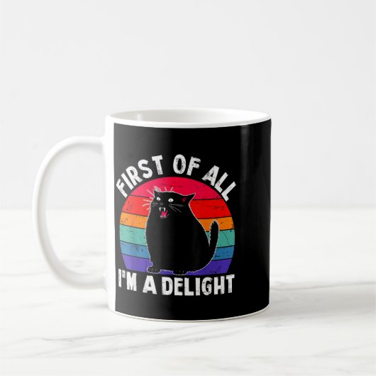 Mug First Of All I'm A Delight Roaring Black Cat Funny (Gauche)