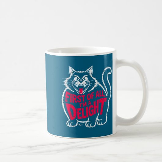 Mug First Of All I'm A Delight Roaring Black Cat Funny (Droite)