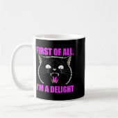 Mug First Of All I'm A Delight Roaring Black Cat Quote (Gauche)