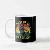 Mug First Of All, I'm A Delight Sarcastic Raccoon Tras (Gauche)