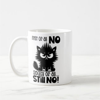 Mug First Of All, No Funny Cat Lover Gift