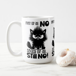 Mug First Of All, No Funny Cat Lover Gift