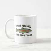 Mug Fish Around And Find Trout Funny Fishing Fishermen (Gauche)