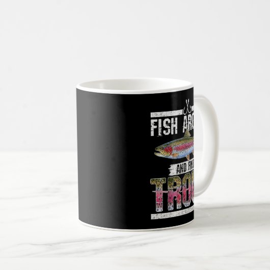 Mug Fish Around And Find Trout Funny Quote For Fisherm (Devant droit)