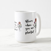 Mug Fleur Où Vous Êtes Plantés (Devant droit)