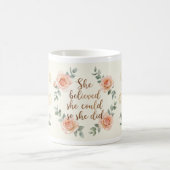 Mug Fleurs Inspirantes | Elle croyait qu'elle pouv (Centre)