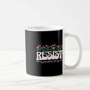 Mug Fleurs Rétro Résiste Mon Président N'est Pas Droit
