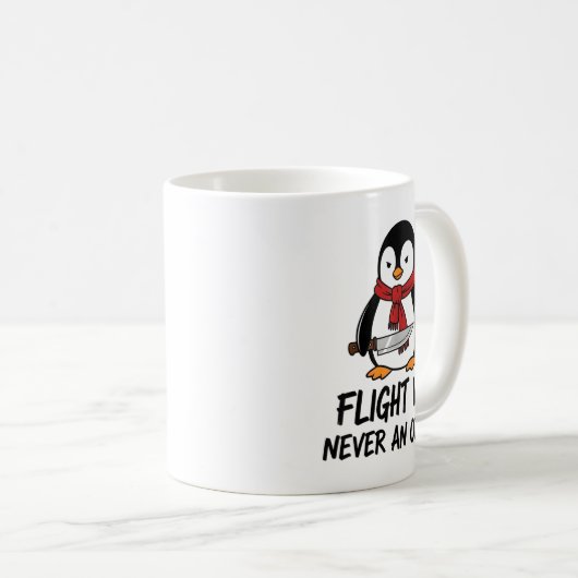 Mug Flight Was Never An Option Sarcastic Witty Penguin (Devant droit)