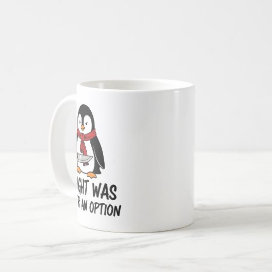 Mug Flight Was Never An Option Sarcastic Witty Penguin (Devant gauche)