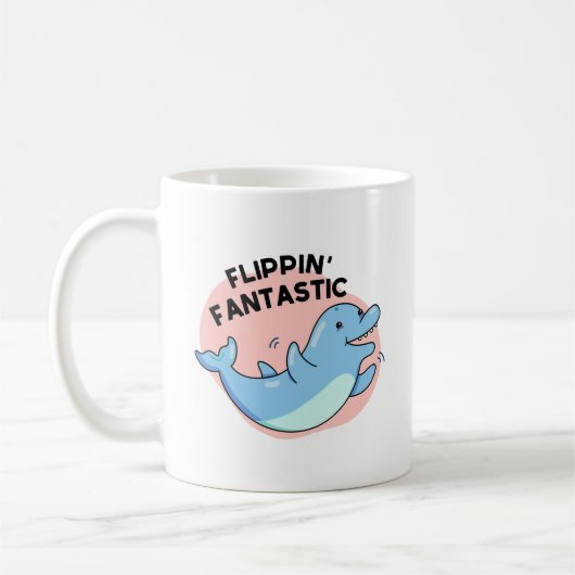 Mug Flippin Fantastic Funky Dolphin Pun (Gauche)