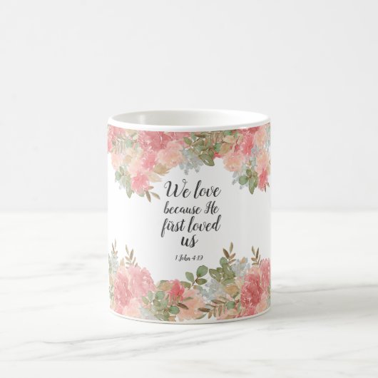 Mug Floral moderne 1 John 4:19 (Centre)