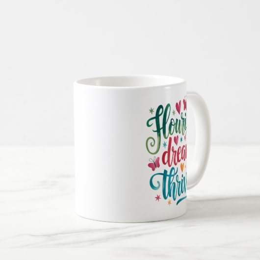 Mug Flourish Dream Thrive Motivational  (Devant droit)