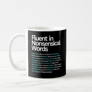 Mug Fluent dans les mots absurdes, Sarcastique