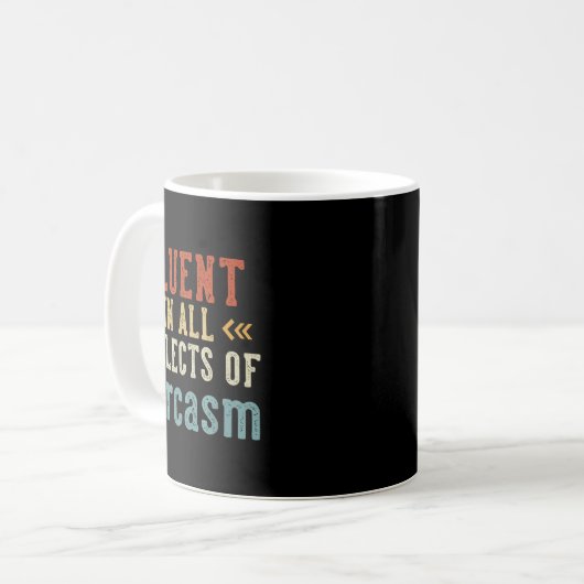 Mug Fluent In All Dialects Of Sarcasm Retro Style  (Devant gauche)