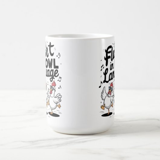 Mug Fluent in Fowl Language Dancing Poulets (Centre)