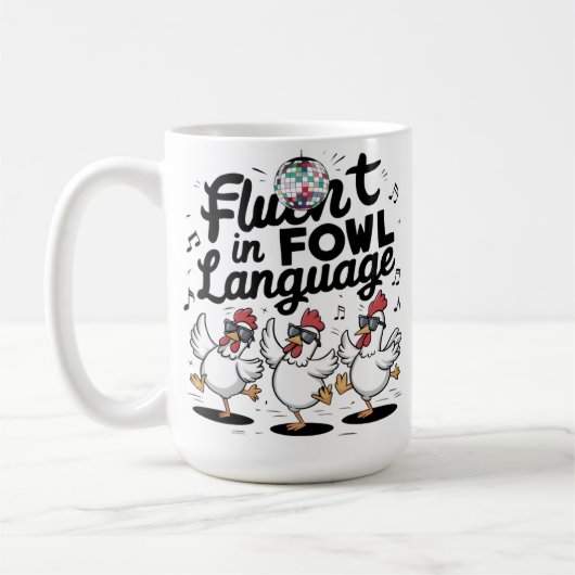 Mug Fluent in Fowl Language Dancing Poulets (Gauche)