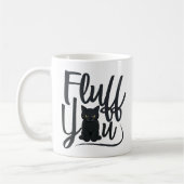 Mug Fluff You, Humour Chat (Gauche)