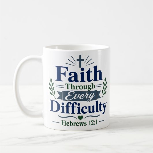 Mug Foi à travers chaque difficulté Citation chrétienn (Gauche)