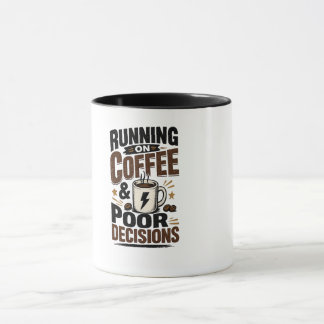 Mug Fonctionnant au Café & aux Mauvaises Décisions