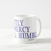 Mug Font juste, la pitié d'amour, marcher humblement (Devant droit)