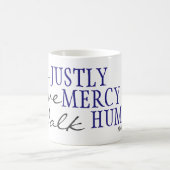 Mug Font juste, la pitié d'amour, marcher humblement (Centre)