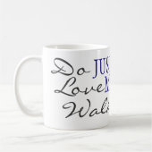 Mug Font juste, la pitié d'amour, marcher humblement (Gauche)