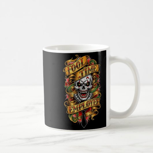 Mug Fool Time Employee Funny Office Humor  (Droite)