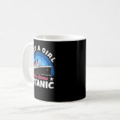 Mug For Girls who just love the RMS Titanic (Devant gauche)