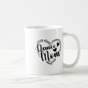 Mug Fou Fier Danse Maman Toujours Forte - Danse Mère