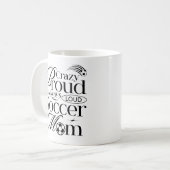 Mug Fou Fier Toujours Loud Soccer Maman Drôle Citation (Devant gauche)