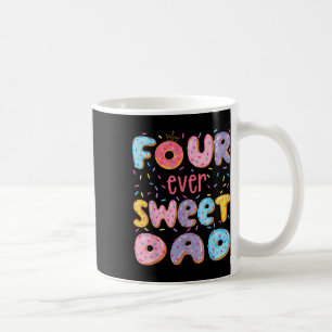 Mug Four Ever Sweet Papa 4th Birthday Girl Donut Lover