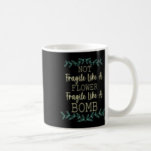 Mug Fragile Comme Une Fleur Mais Une Bombe Feministe 1