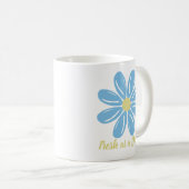 Mug Fraîche comme marguerite (Devant droit)